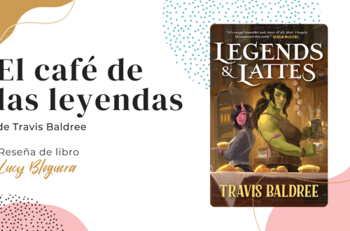 Reseña de libro Legends and Lattes Travis Baldree El café de las leyendas