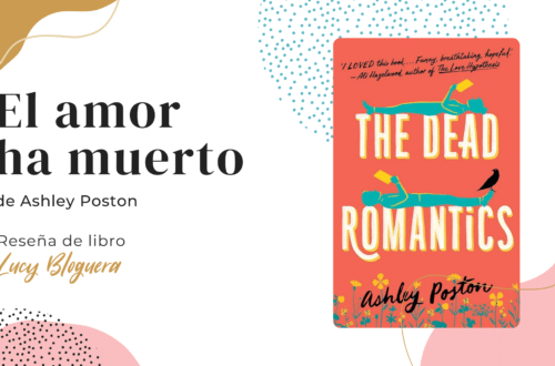 o The Dead Romantics Reseña de libro Lucy Bloguera