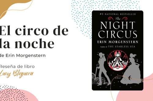 El circo de la noche The Night Circus Reseña de libro Lucy Bloguera