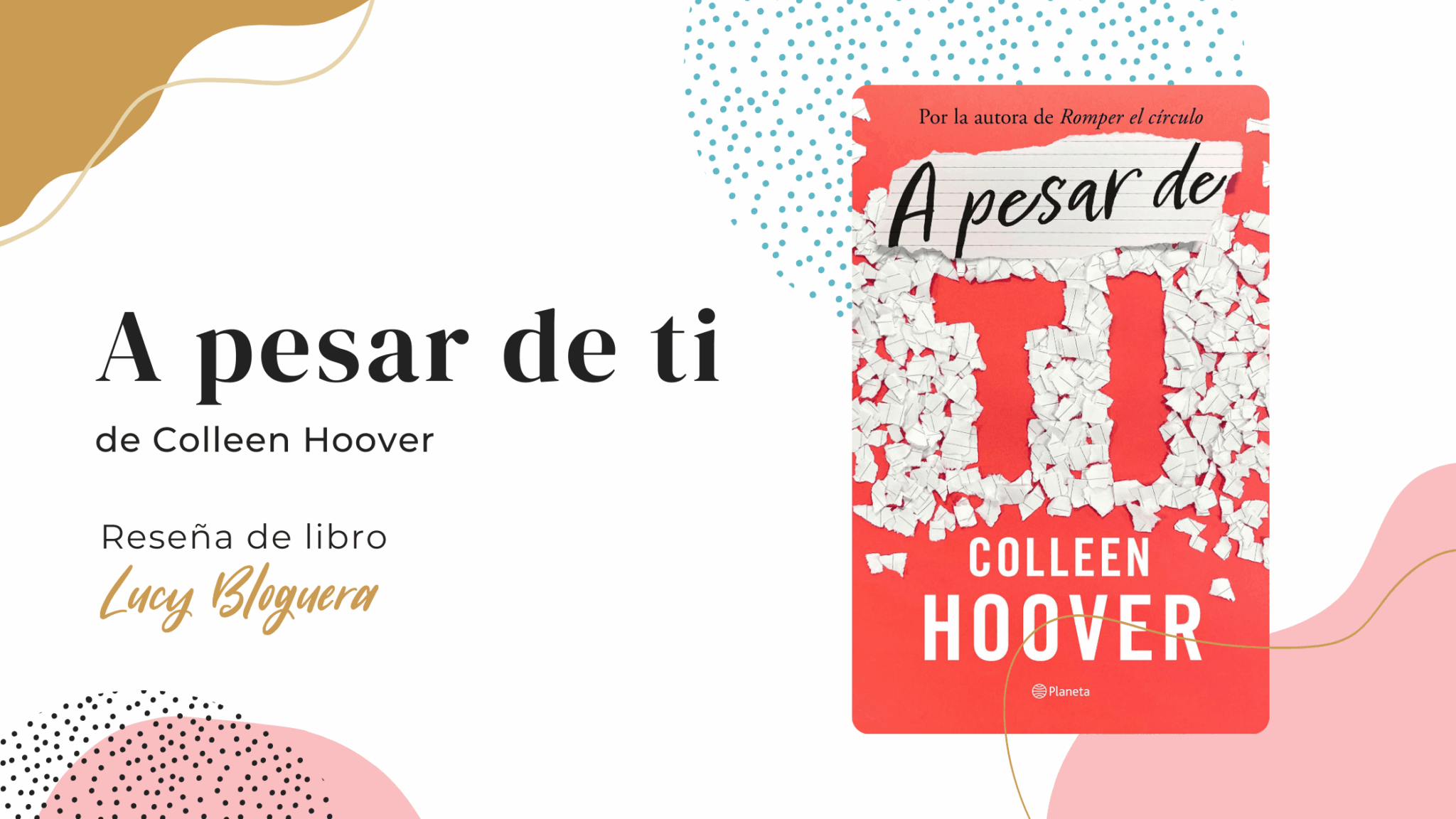 'A pesar de ti' | Reseña de la novela de Colleen Hoover - Lucy Bloguera
